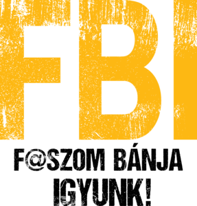 FBI Faszom Bánja Igyunk koptatott